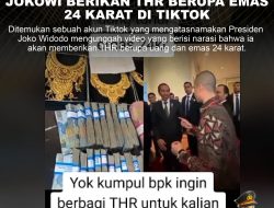 KLARIFIKASI HOAX manipulated content  JOKOWI BERIKAN THR BERUPA EMAS 24 KARAT DI TIKTOK