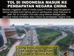 KLARIFIKASI HOAX MISLEADING CONTENT VIDEO BUKTI PEMBAYARAN JALAN TOL DI INDONESIA MASUK KEPENDAPATAN NEGARA CHINA