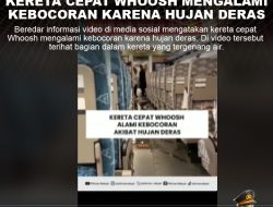 KERETA CEPAT WHOOSH MENGALAMI KEBOCORAN KARENA HUJAN DERAS