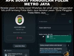 KLARIFIKASI HOAX IMPOSTER CONTENT APK SURAT PANGGILAN POLDA METRO JAYA