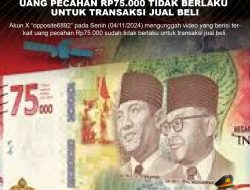 [False context] Uang Pecahan Rp75.000 Tidak Berlaku Untuk Transaksi Jual Beli