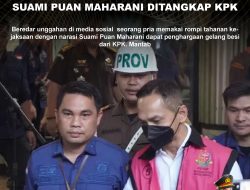 KLARIFIKASI HOAX – MISLEADING CONTENT SUAMI PUAN MAHARANI DITANGKAP KPK