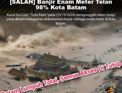 [SALAH] Banjir Enam Meter Telan 98% Kota Batam