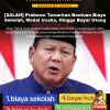 [SALAH] Prabowo Tawarkan Bantuan Biaya Sekolah, Modal Usaha, hingga Bayar Utang