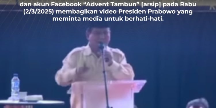 [SALAH] Video “Presiden Prabowo Ancam Media untuk Berhati-hati”