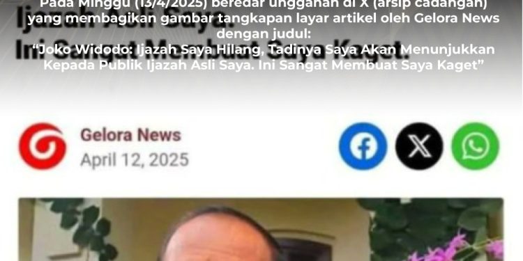 [SALAH] Jokowi Kaget Kehilangan Ijazah Aslinya Padahal akan ditunjukkan ke Publik