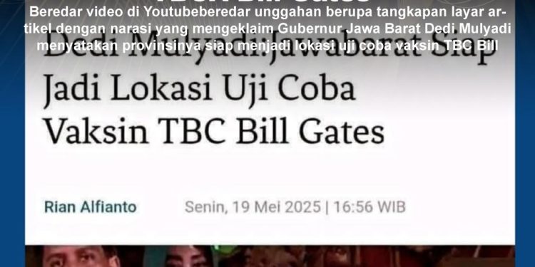 KLARIFIKASI HOAX – MANIPULATED CONTENT  Dedi Mulyadi Sebut Jawa Barat Siap Jadi Lokasi Uji Coba Vaksin TBCA Bill Gates”