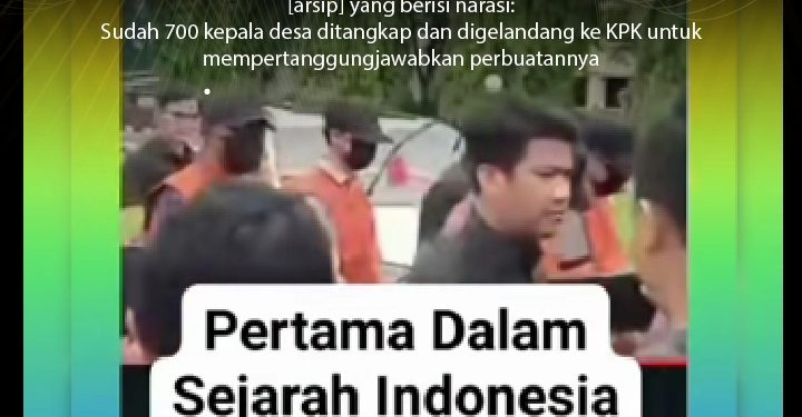 [SALAH] 700 Kepala Desa Ditangkap KPK
