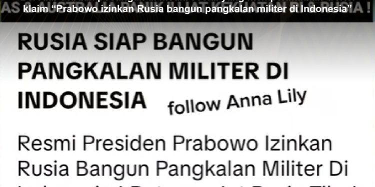 KLARIFIKASI HOAX – FABRICATED CONTENT  [SALAH] Prabowo Resmi Izinkan Rusia Bangun Pangkalan Militer di Indonesia