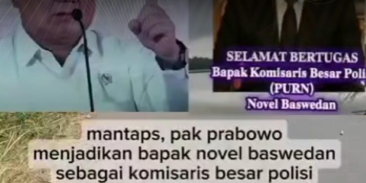 KLARIFIKASI HOAX – MISLEADING CONTENT  [SALAH] Prabowo Tunjuk Novel Baswedan Jadi Komisaris Besar Polisi