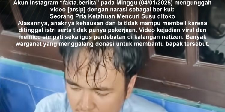 [SALAH] Video Pria Ditangkap Karena Mencuri Susu Untuk Anaknya