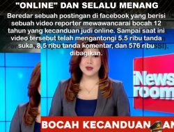 KLARIFIKASI HOAX – MANIPULATED CONTENT BOCAH 12 TAHUN KECANDUAN JUDI “ONLINE” DAN SELALU MENANG