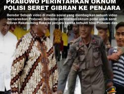 KLARIFIKASI HOAX – MISLEADING CONTENT PRABOWO PERINTAHKAN OKNUM POLISI SERET GIBRAN KE PENJARA