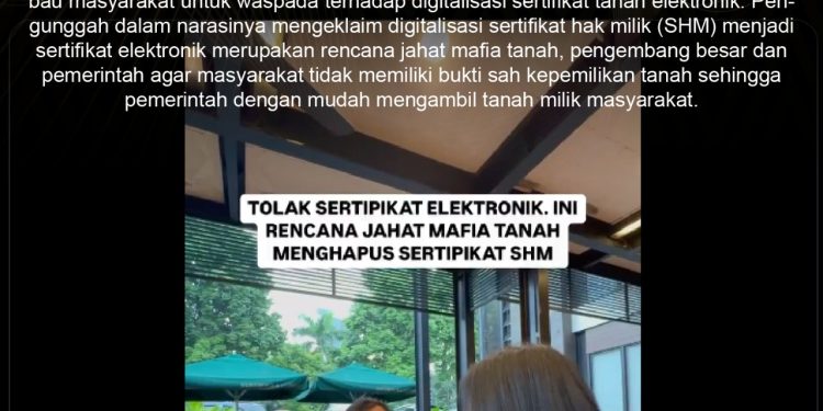 [HOAKS] SERTIFIKAT ELEKTRONIK MERUPAKAN RENCANA MAFIA TANAH AMBIL TANAH MASYARAKAT