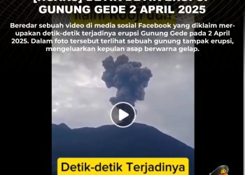 [HOAKS] Detik-Detik Erupsi Gunung Gede 2 April 2025