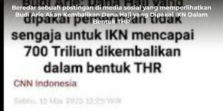 KLARIFIKASI HOAX – MANIPULARED CONTENT [SALAH] Budi Arie Akan Kembalikan Dana Haji yang Dipakai IKN Dalam Bentuk THR