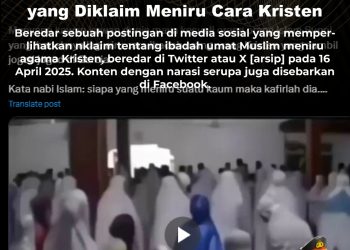KLARIFIKASI HOAX – FALSE CONTEXT [SALAH] Video Ibadah Umat Muslim yang Diklaim Meniru Cara Kristen