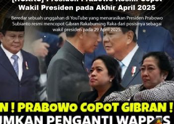 [HOAKS] Presiden Prabowo Resmi Copot Wakil Presiden pada Akhir April 2025
