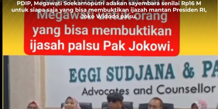 KLARIFIKASI HOAX – MISLEADING CONTENT [SALAH] Sayembara Rp16 M dari Megawati untuk Buktikan Ijazah Jokowi Palsu