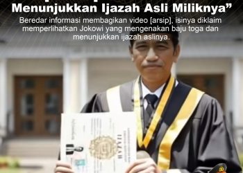 KLARIFIKASI HOAX – FABRICATED CONTENT  [SALAH] Video “Jokowi Menunjukkan Ijazah Asli Miliknya”