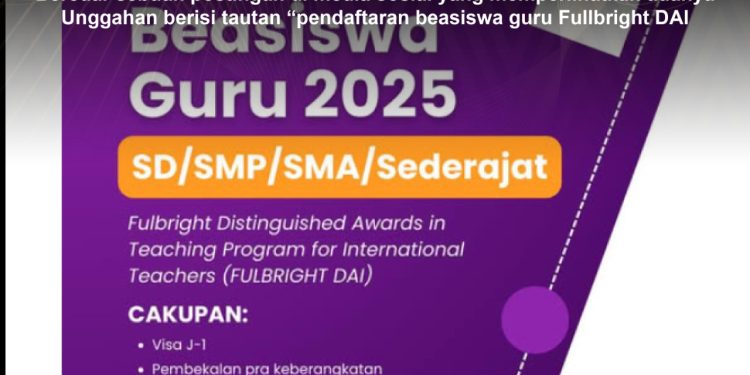 KLARIFIKASI HOAX – FABRICATED CONTENT [PENIPUAN] Tautan “Pendaftaran Beasiswa Guru Fullbright DAI”
