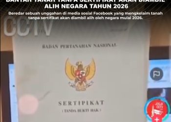 [HOAKS] Kementerian ATR/BPN Bantah Tanah Tanpa Sertifikat Akan Diambil Alih Negara Tahun 2026