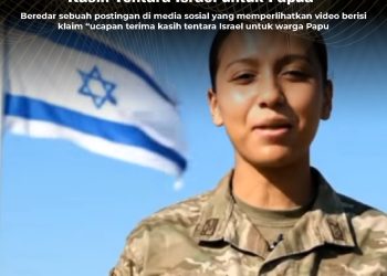 KLARIFIKASI HOAX – FABRICATED CONTENT [SALAH] Video “Ucapan Terima Kasih Tentara Israel untuk Papua”