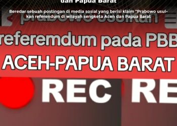 KLARIFIKASI HOAX – MISLEADING CONTENT [SALAH] Prabowo Usulkan Referendum di Aceh dan Papua Barat