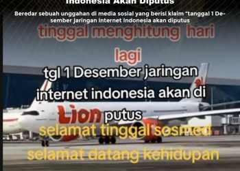 KLARIFIKASI HOAX – FABRICATED CONTENT  [SALAH] Tanggal 1 Desember Jaringan  Internet Indonesia Akan Diputus