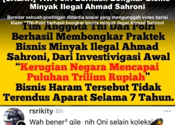 KLARIFIKASI HOAX – FABRICATED CONTENT  [SALAH] TNI-Polri Berhasil Bongkar Bisnis Minyak Ilegal Ahmad Sahroni