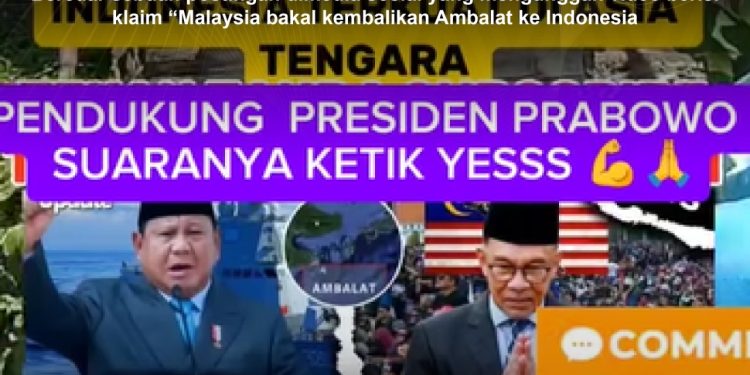 KLARIFIKASI HOAX – FABRICATED CONTENT  [SALAH] Malaysia Bakal Kembalikan Ambalat ke Indonesia