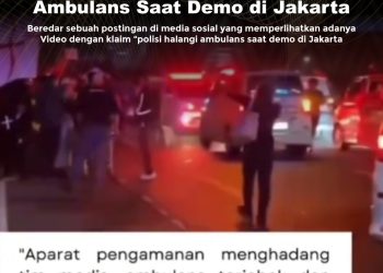 KLARIFIKASI HOAX – FALSE CONTEXT  [SALAH] Video Polisi Halangi Ambulans Saat Demo di Jakarta