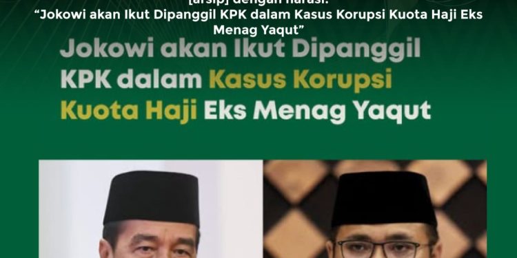 [SALAH] KPK Bakal Panggil Jokowi dalam Kasus Korupsi Kuota Haji